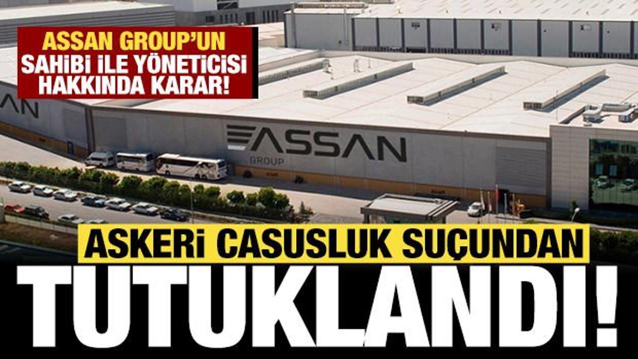 ASSAN'ın sahibi ile y&ouml;neticisi 'askeri casusluk' su&ccedil;undan tutuklandı