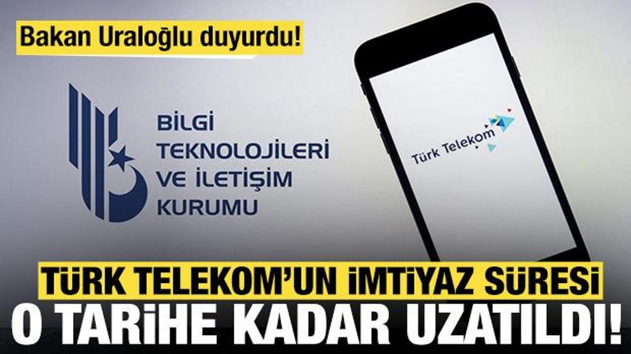 Bakan Uraloğlu duyurdu: T&uuml;rk Telekom'un imtiyaz s&uuml;resi o tarihe kadar uzatıldı!