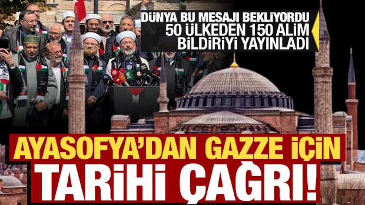 Dünyanın gözü bu kararlarda! Gazze için Ayasofya'dan tarihi çağrı!