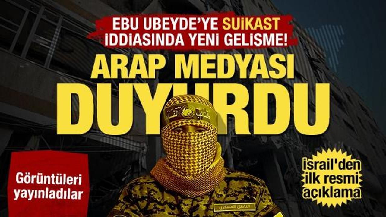 Ebu Ubeyde'ye suikast iddiasında yeni gelişme! Arabiya duyurdu: Naaşı teşhis edildi