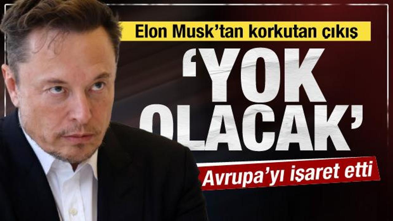 Elon Musk’tan korkutan uyarı: Avrupa yok olacak!