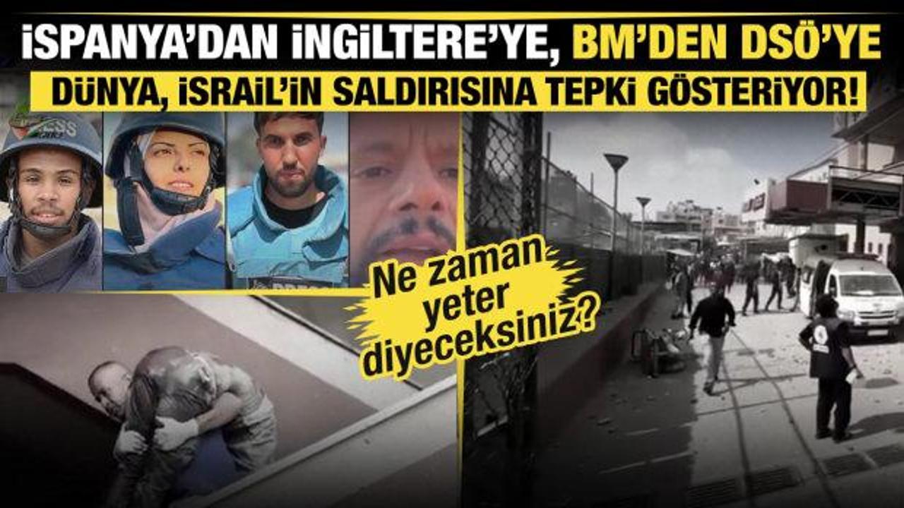 İspanya’dan İngiltere’ye, BM’den DSÖ’ye... Dünya, İsrail’in saldırısına tepki gösteriyor!