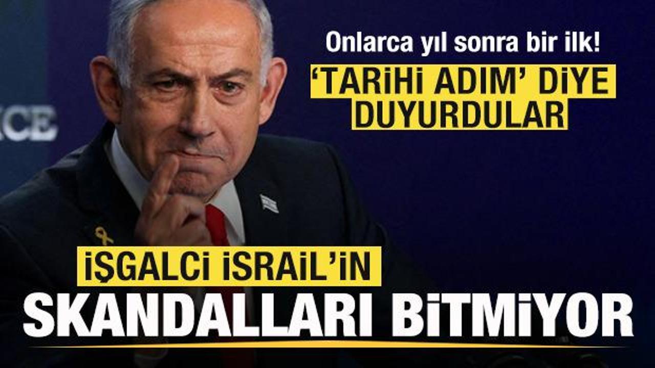 İsrail'in skandalları bitmiyor! Onlarca yıl sonra bir ilk! 'Tarihi adım' diye duyurdular