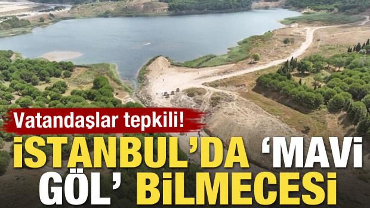 İstanbul'da 'Mavi Göl' bilmecesi! 