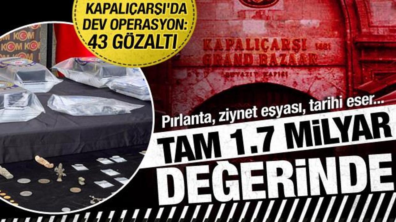 Kapalıçarşı’da kaçak pırlanta operasyonu! 1.7 milyar lira... Gözaltı sayısı 43’e yükseldi