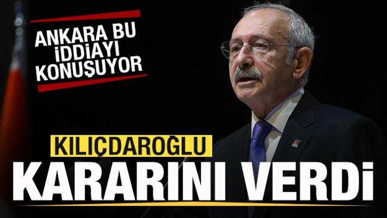 Kılıçdaroğlu kararını verdi! Ankara'da çok konuşulan iddia!