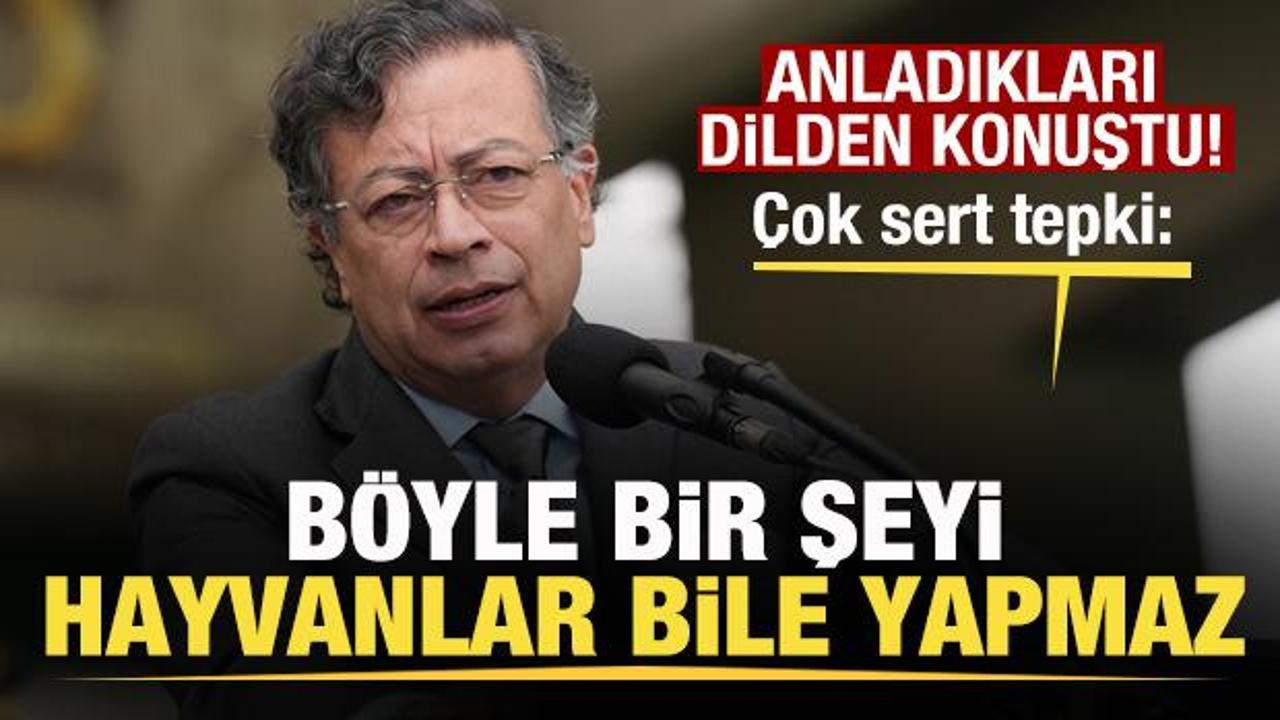 Kolombiya Cumhurbaşkanı Petro'dan çok sert tepki: Böyle bir şeyi hayvanlar bile yapmaz