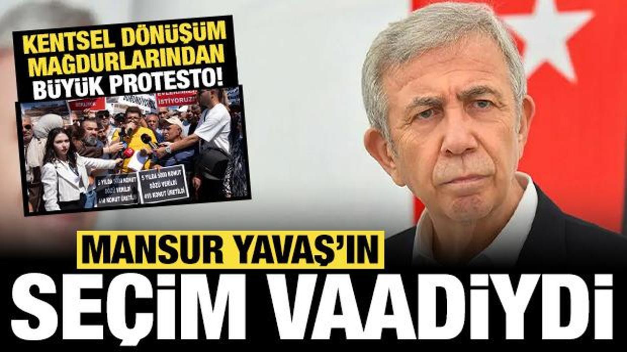 Mansur Yavaş'ın seçim vaadiydi: Mamak'ta kentsel dönüşüm mağdurlarından protesto!