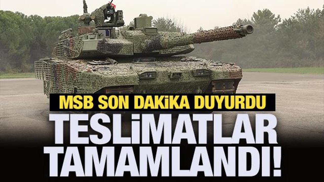 MSB son dakika duyurdu: Teslimatlar tamamlandı!