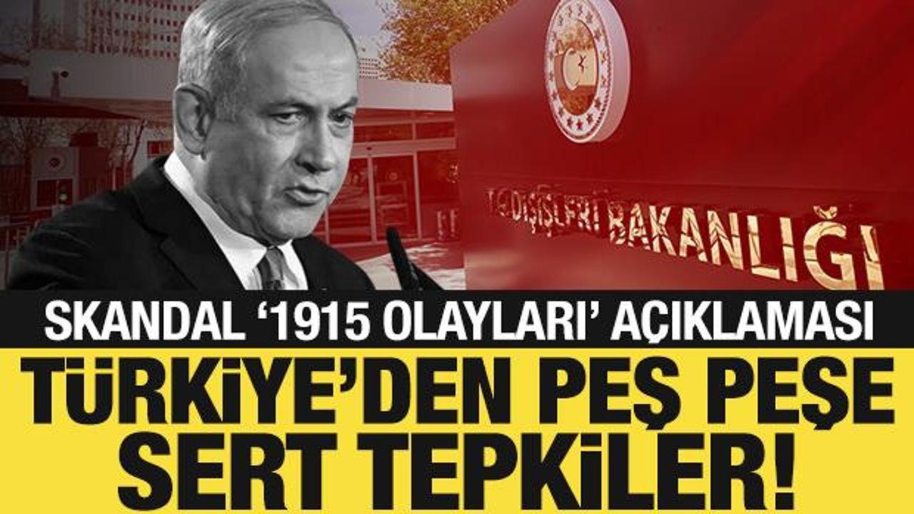 Netanyahu'nun '1915 olayları' açıklamasına Türkiye'den sert tepki!