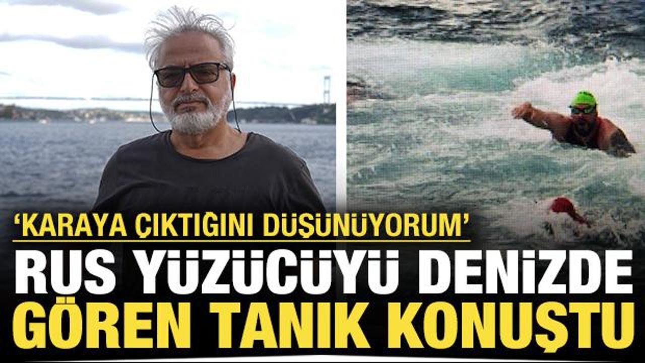 Rus yüzücü hakkında 'tanık' iddiası: 'Ben karaya çıktığını düşünüyorum'