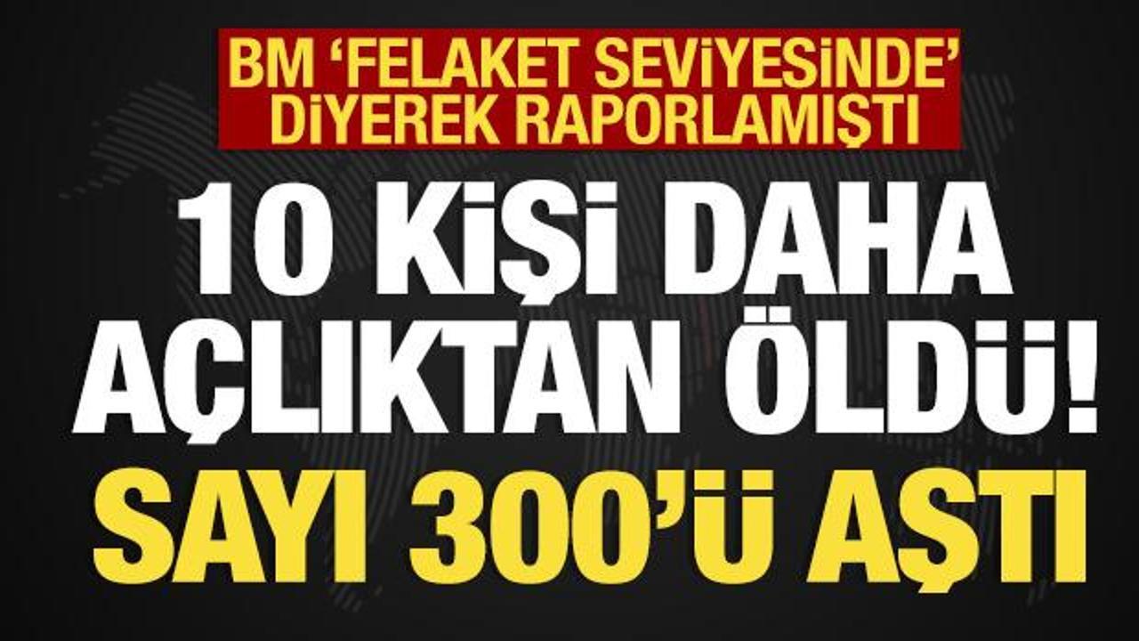 Son 24 saatte 10 kişi daha açlıktan öldü! Gazze'de acı sayı artıyor!