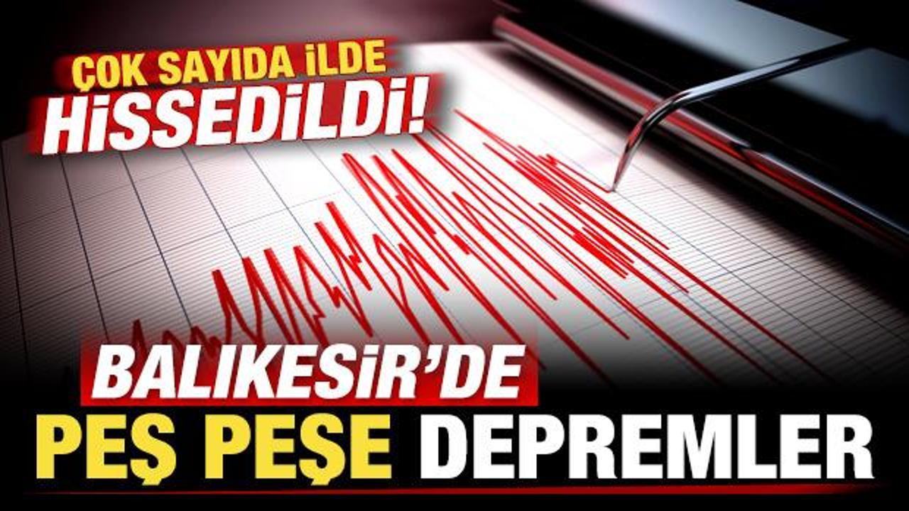 Son dakika: Balıkesir'de deprem! İstanbul, Bursa, İzmir de sallandı...