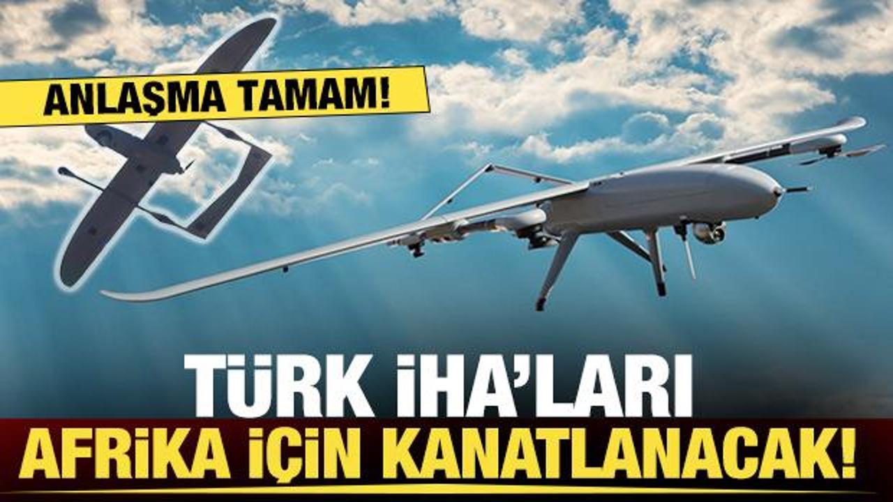 T&uuml;rk İHA'ları Afrika pazarı i&ccedil;in kanatlandı! Anlaşma tamam