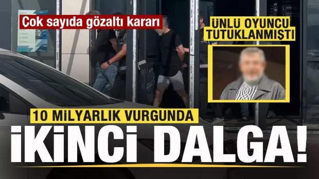 10 milyar liralık vurgun! 10 kişi daha gözaltında