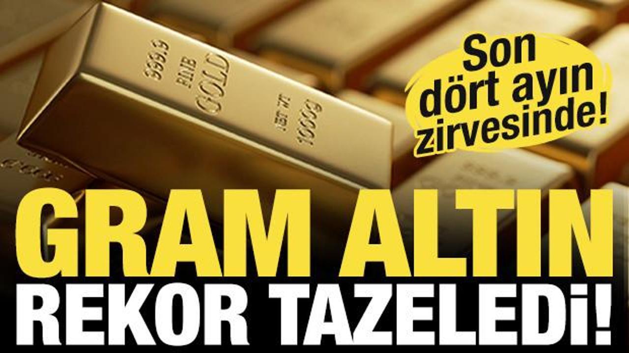 Altın fiyatları dört ayın zirvesinde! İşte güncel fiyatlar...