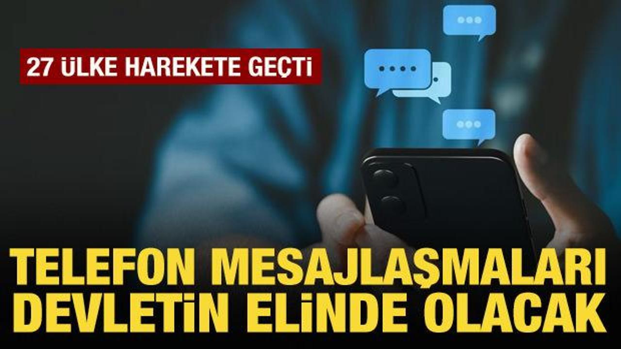 Avrupa'da telefon mesajlaşmaları devletin elinde olacak