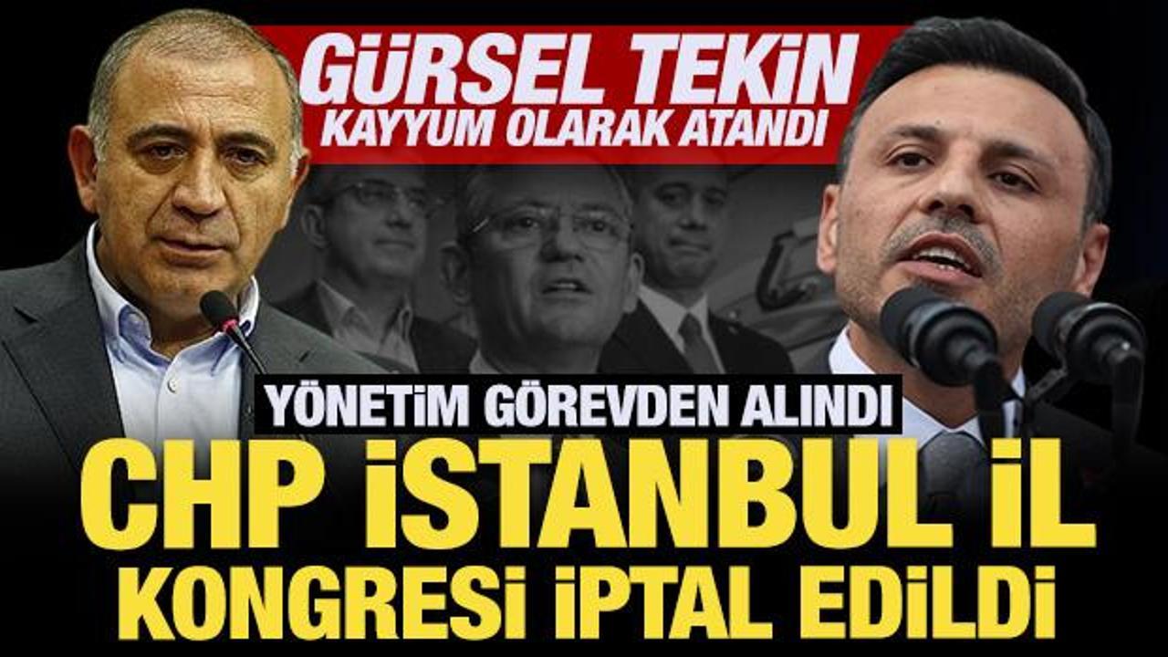 CHP İstanbul İl Kongresi iptal edildi, yönetim görevden alındı