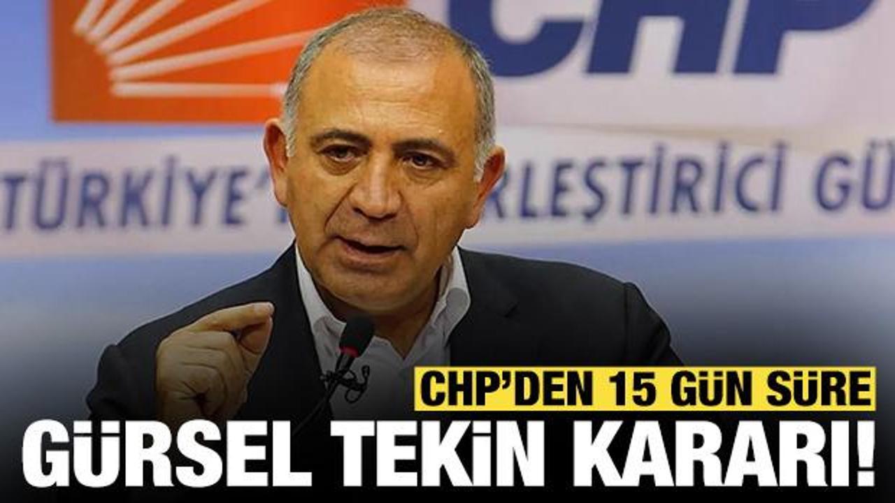 CHP'den son dakika G&uuml;rsel Tekin kararı: 15 g&uuml;n s&uuml;re verdiler!