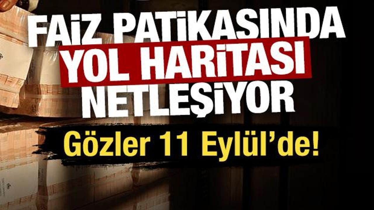 Faiz indiriminde yol haritası netleşiyor: Gözler 11 Eylül'de!