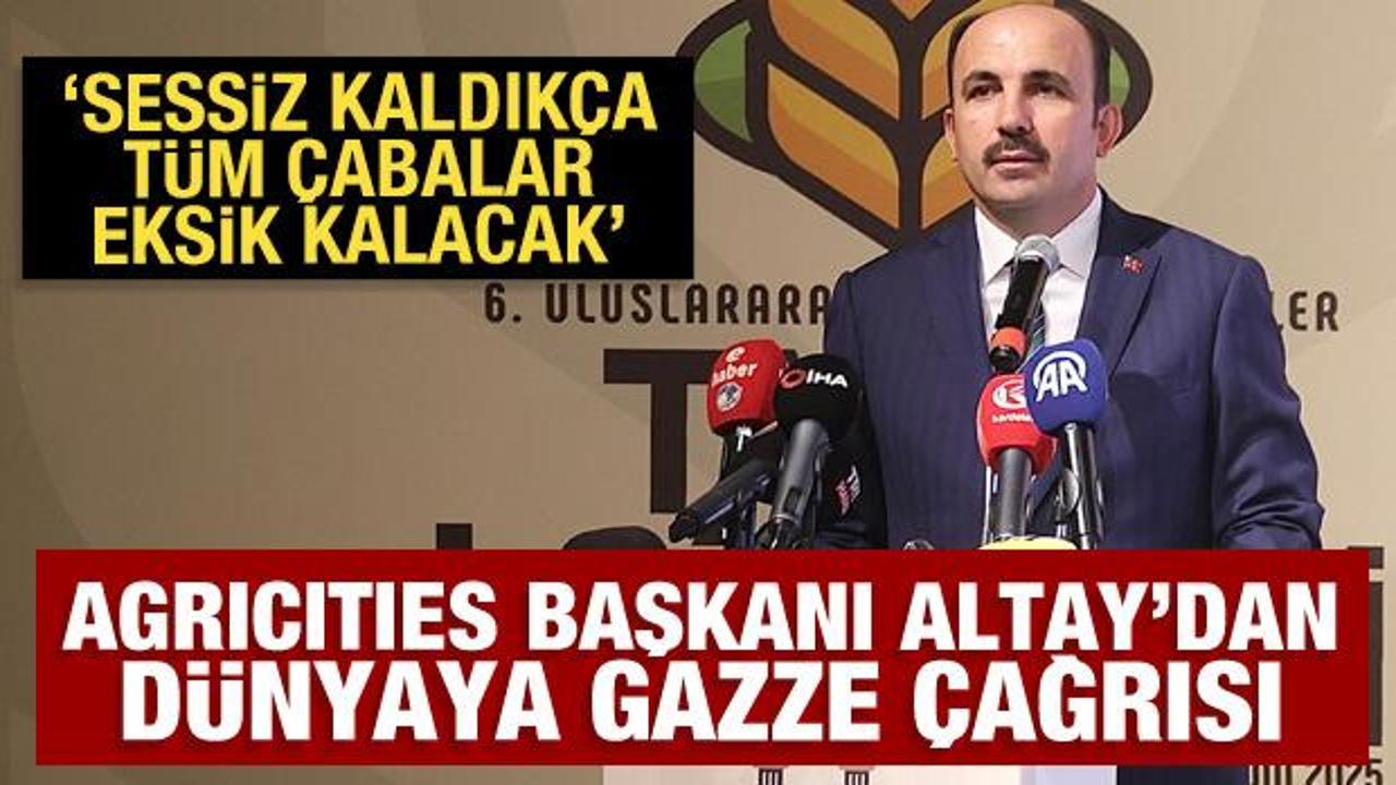 Gazze'deki açlık! AgriCities Başkanı Altay'dan dünyaya çağrı 