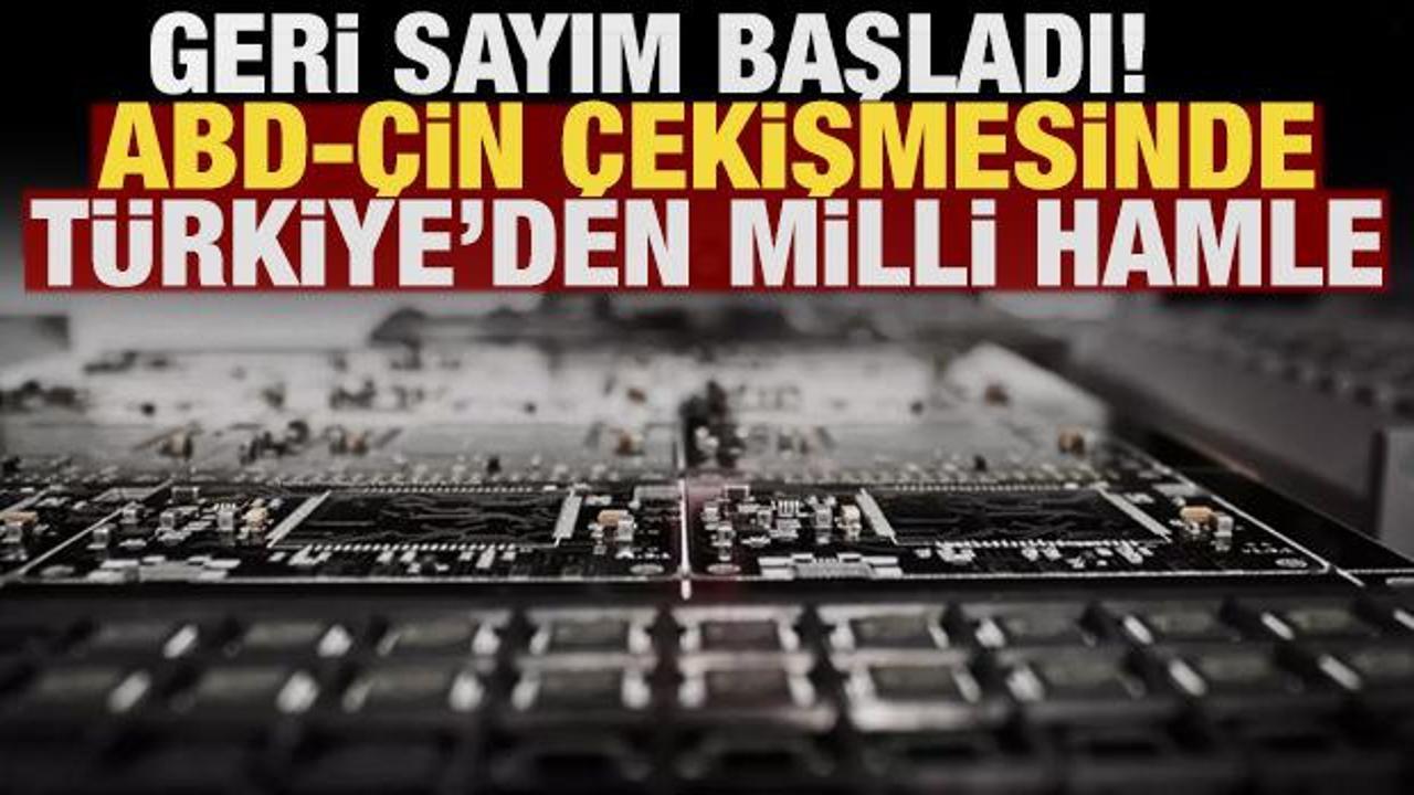 Geri sayım başladı! ABD-Çin çekişmesinde Türkiye'den milli çip hamlesi