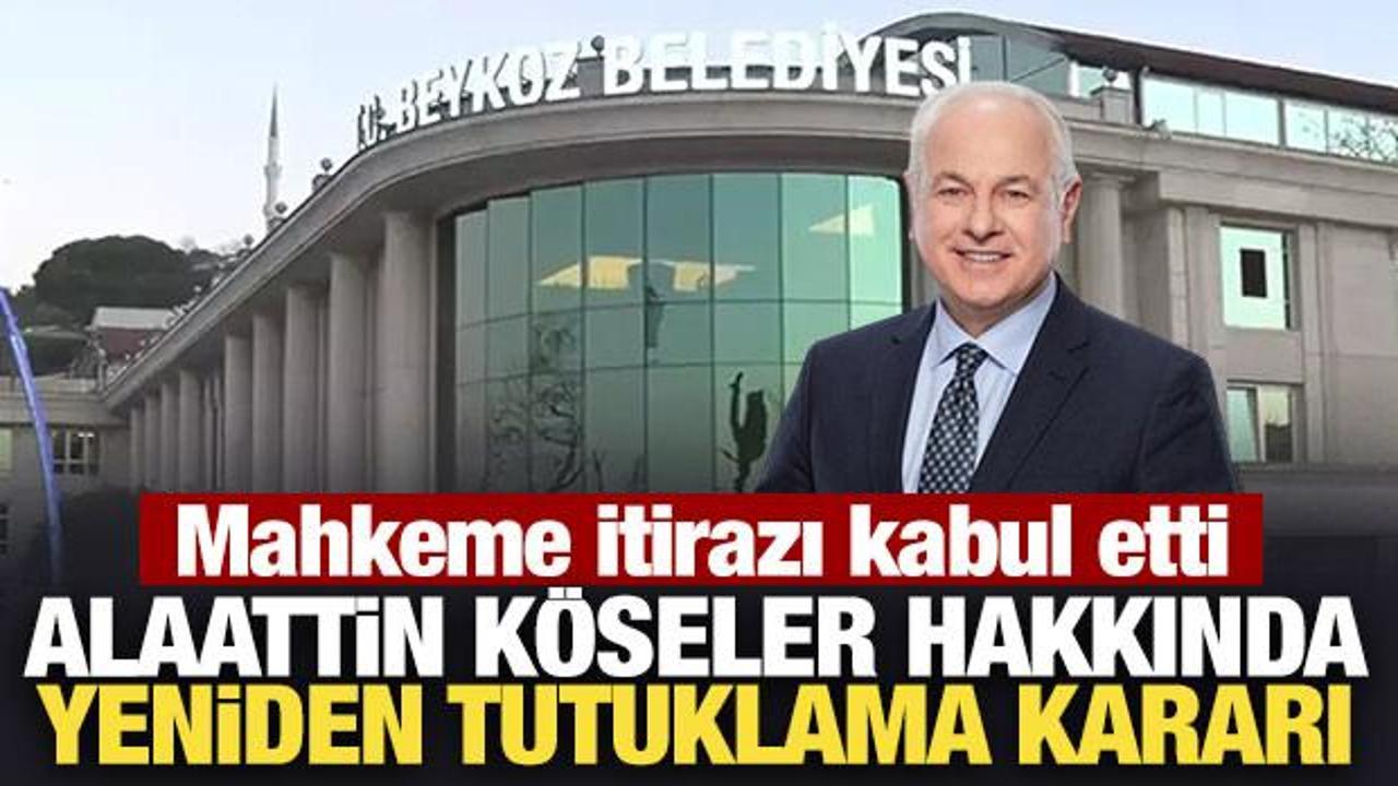 Son Dakika: Alaattin K&ouml;seler hakkında yeniden tutuklama kararı