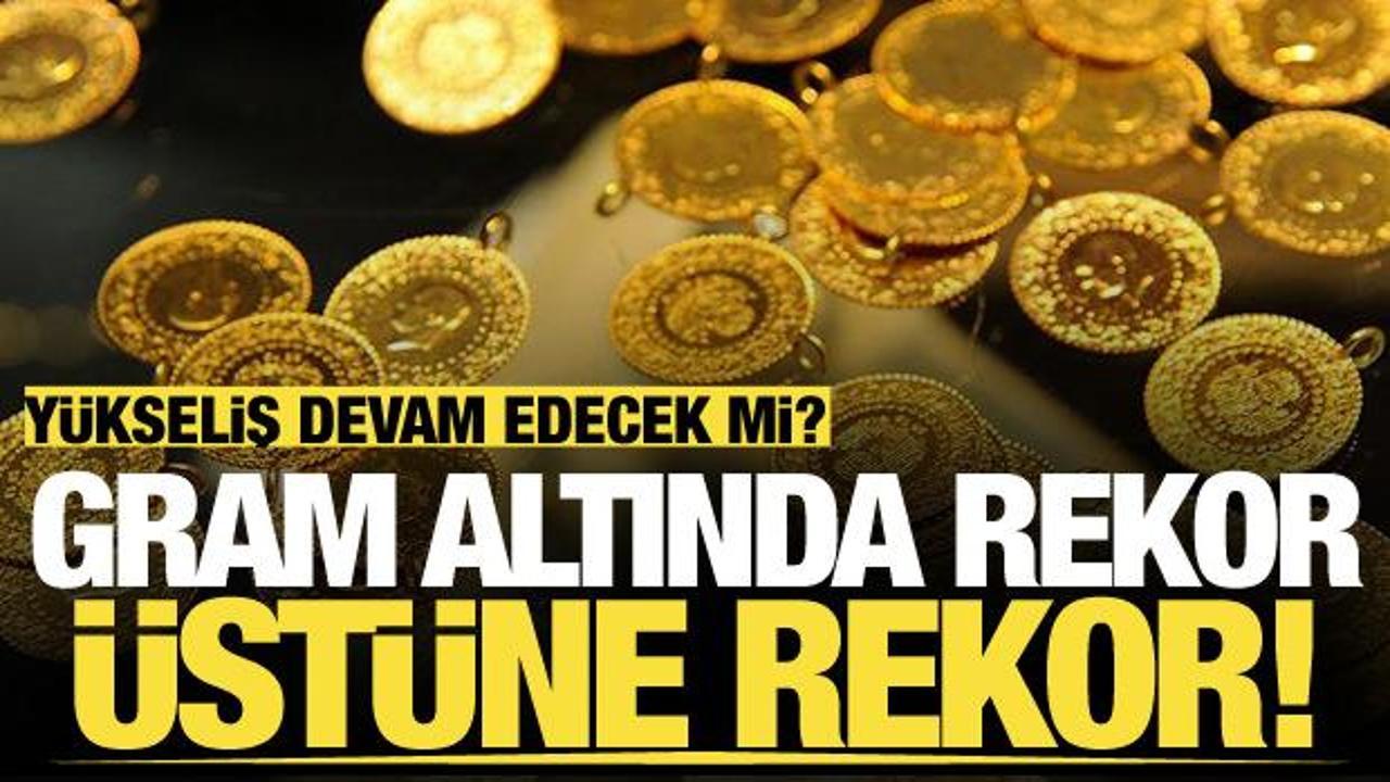 Gram altın rekor kırdı! Altın fiyatları bugün ne kadar? 
