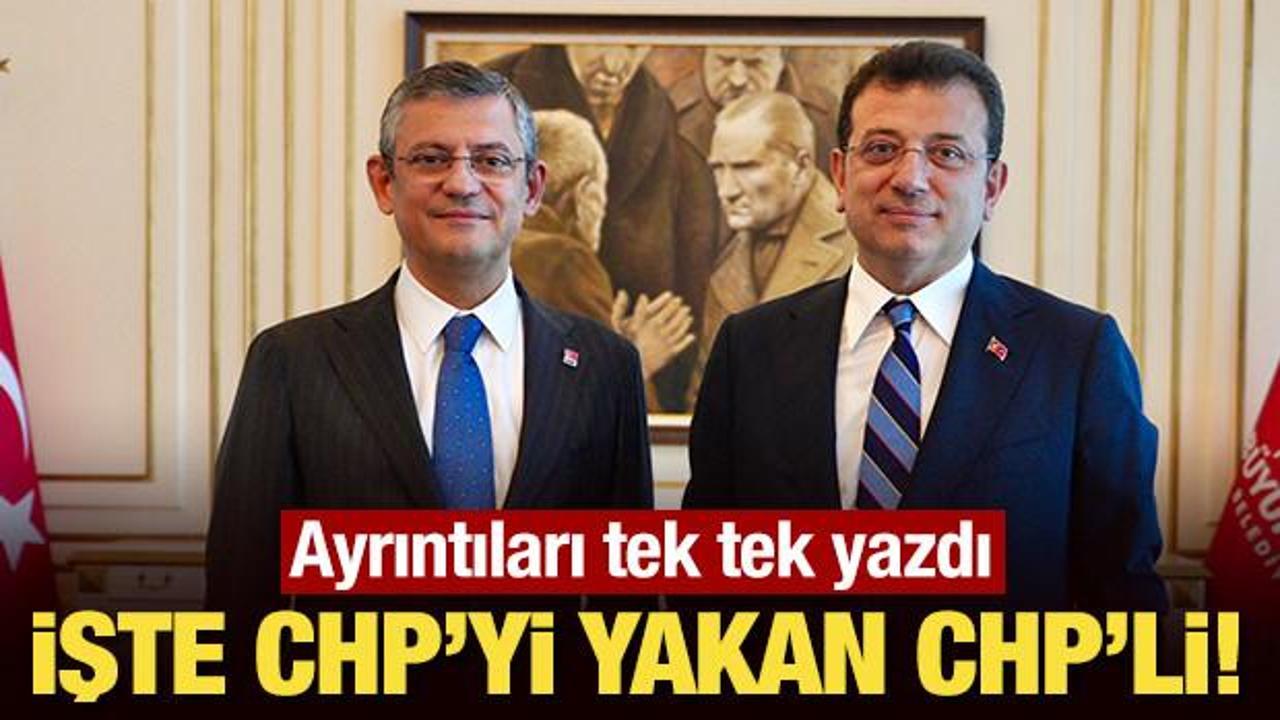 İşte CHP'yi yakan CHP'li! Ayrıntıları tek tek yazdı