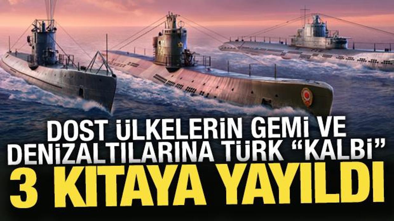 Üç kıtaya yayıldı! Dost ülkelerin gemi ve denizaltılarına Türk ''kalbi''