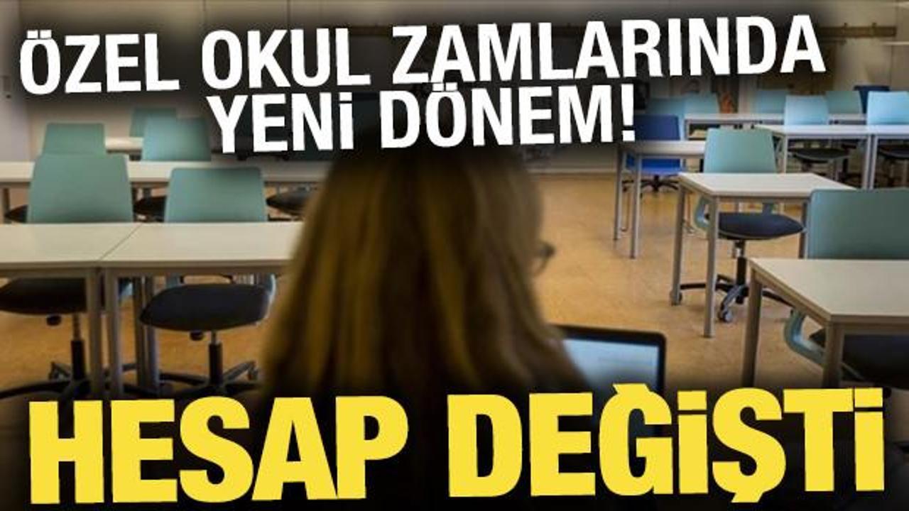 &Ouml;zel okul zamlarında yeni d&ouml;nem: Hesap değişti