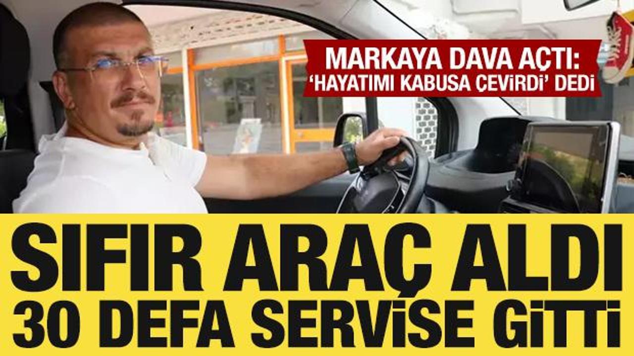 Sıfır otomobil aldı! 30 defa servise gitti: Hayatını kabusa çevirdi