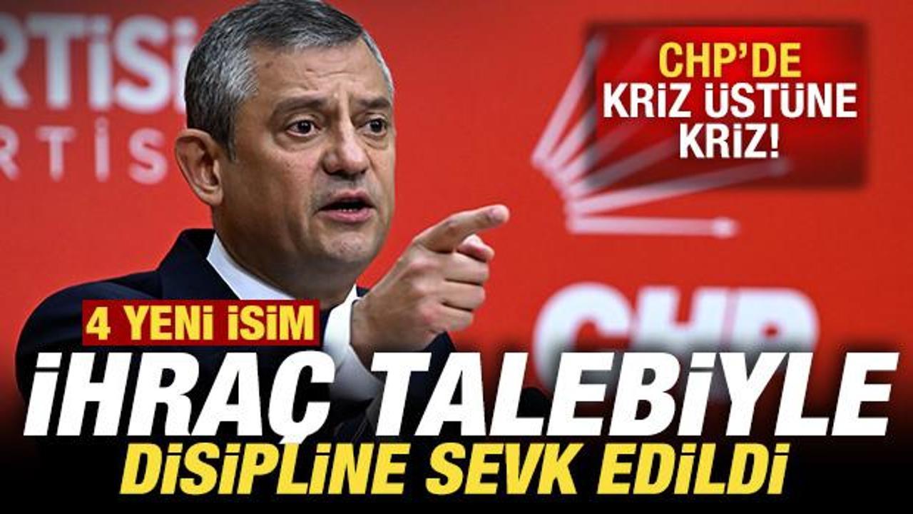 Son dakika: CHP'de kriz! 4 isim ihraç talebiyle disipline sevk edildi
