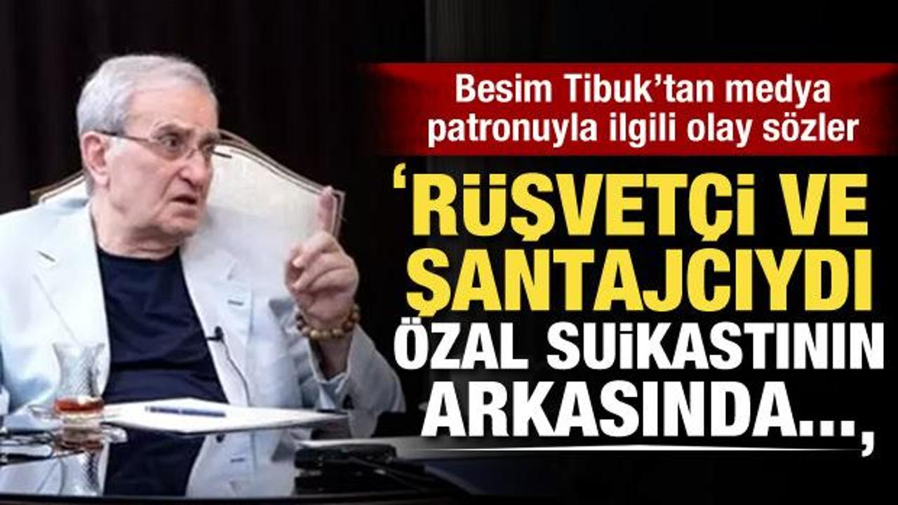 Tibuk'tan medya patronu ile ilgili olay s&ouml;zler: R&uuml;şvet&ccedil;i ve şantajcıydı!