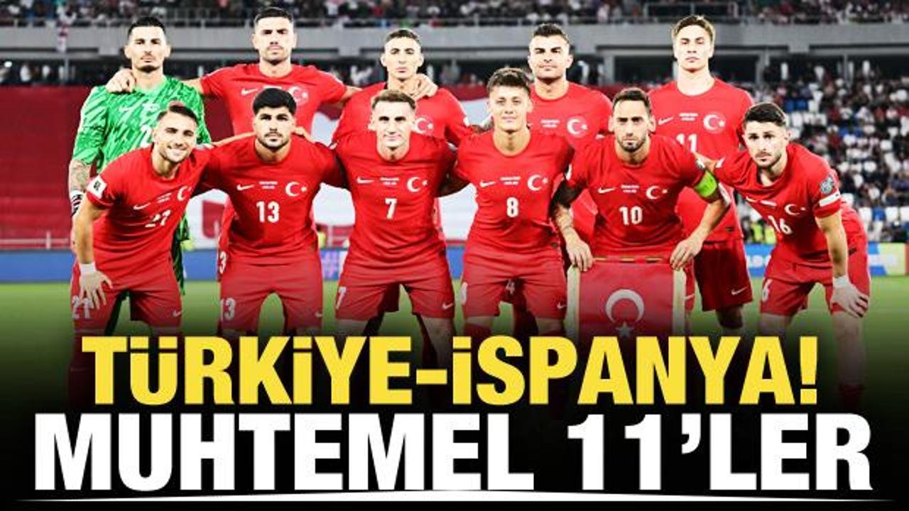 Türkiye-İspanya! Muhtemel 11'ler
