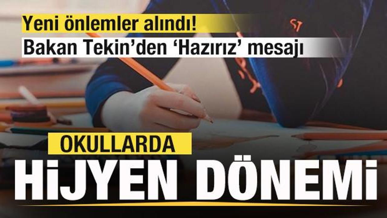 Yeni önlemler alındı! Okullarda hijyen dönemi! Bakan Tekin duyurdu: Hazırız
