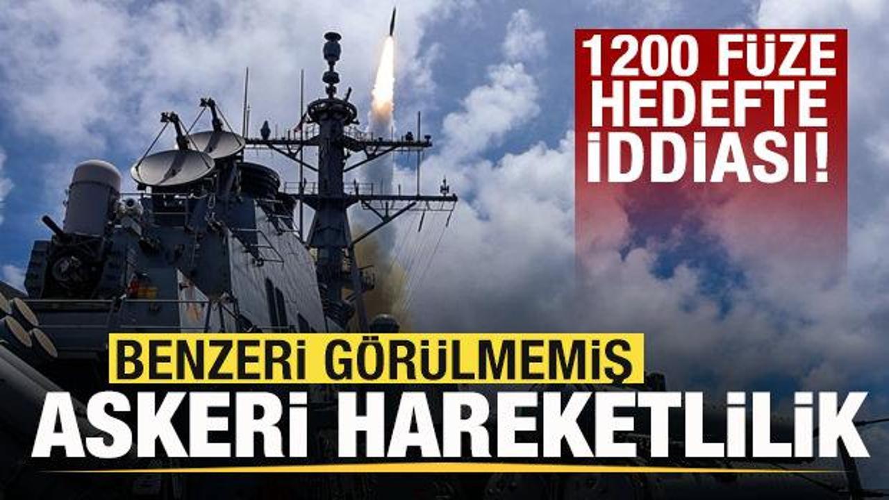 Adım adım savaşa! G&ouml;r&uuml;lmemiş askeri hareketlilik! '1200 f&uuml;ze hedefte' iddiası