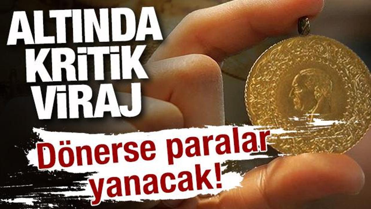 Altında kritik viraj: Dönerse paralar yanacak