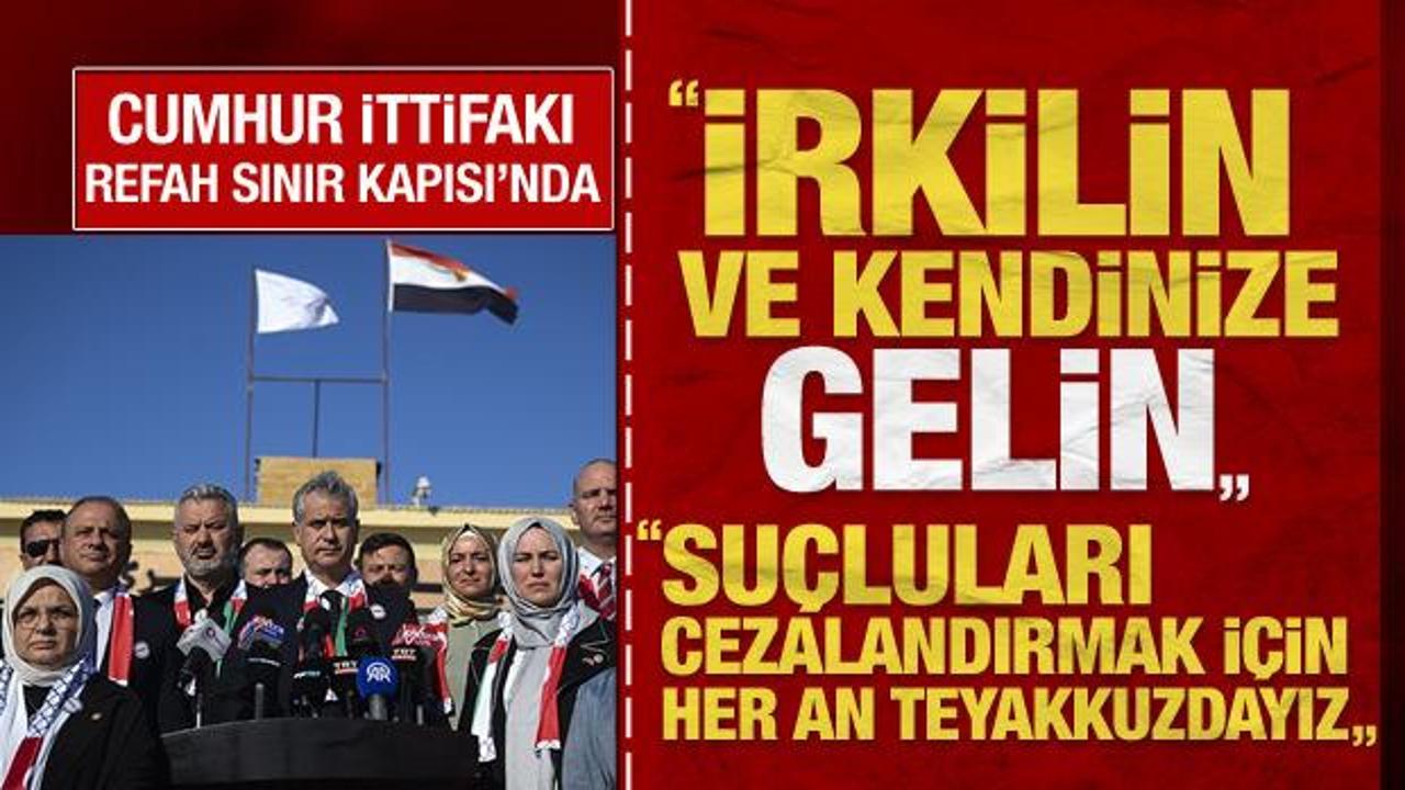 Cumhur İttifakı heyeti, Filistinliler i&ccedil;in Refah Sınır Kapısı'nda