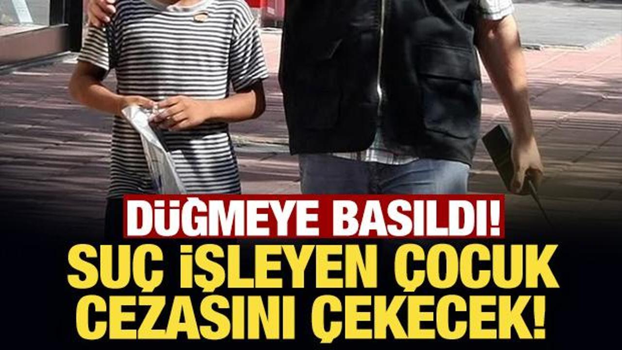 D&uuml;ğmeye basıldı: Su&ccedil; işleyen &ccedil;ocuk cezasını &ccedil;ekecek!