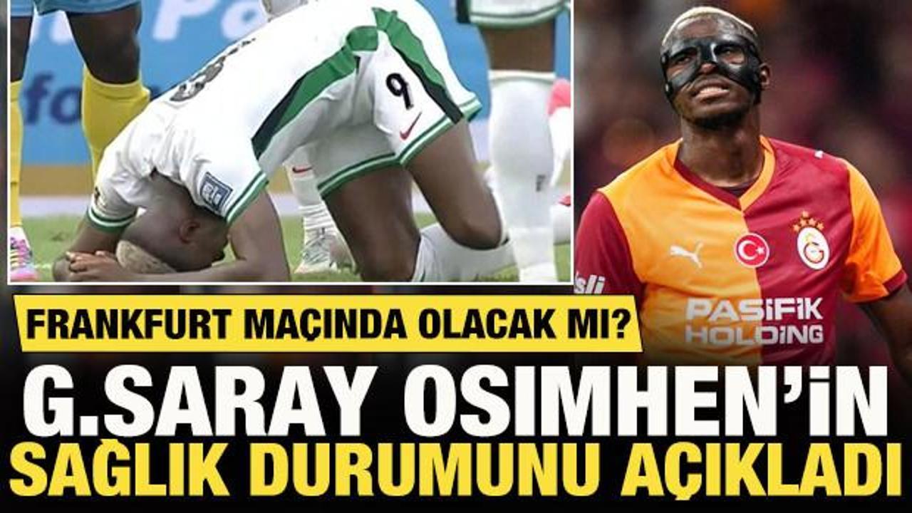 Galatasaray, Osimhen'in sağlık durumunu a&ccedil;ıkladı! Frankfurt ma&ccedil;ında olacak mı?