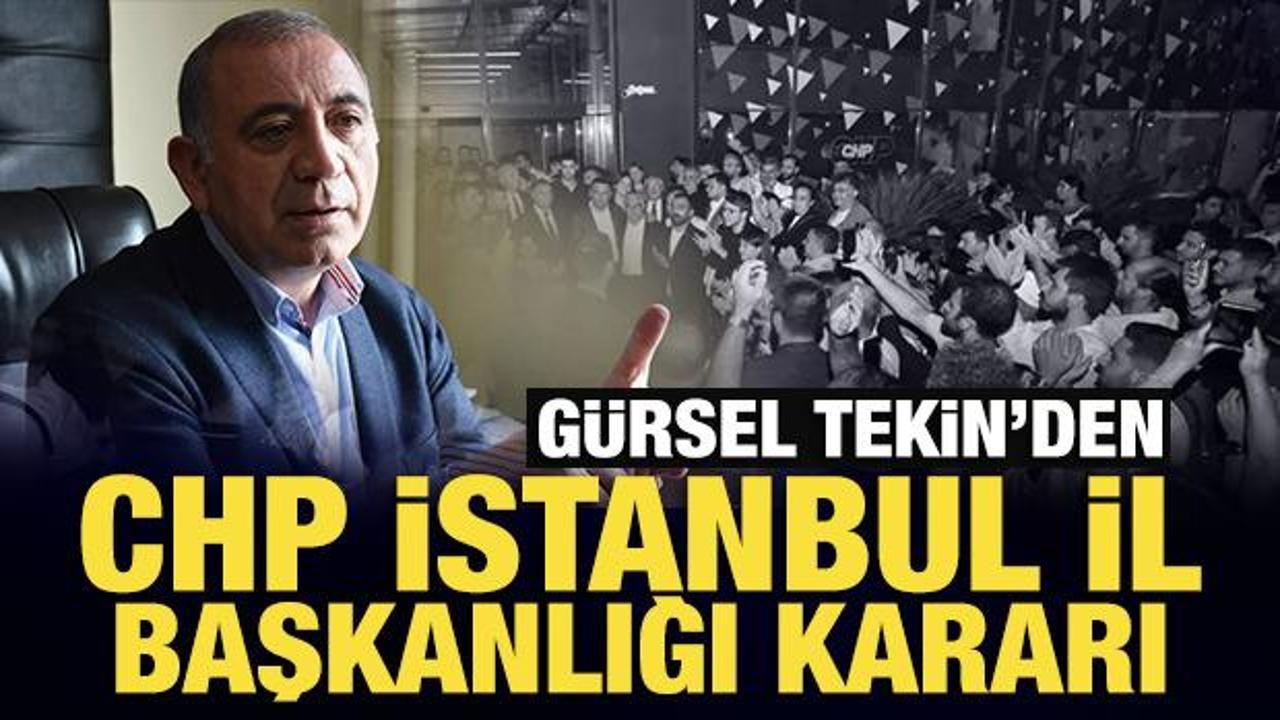 Gürsel Tekin'den son dakika CHP İstanbul İl Başkanlığı kararı