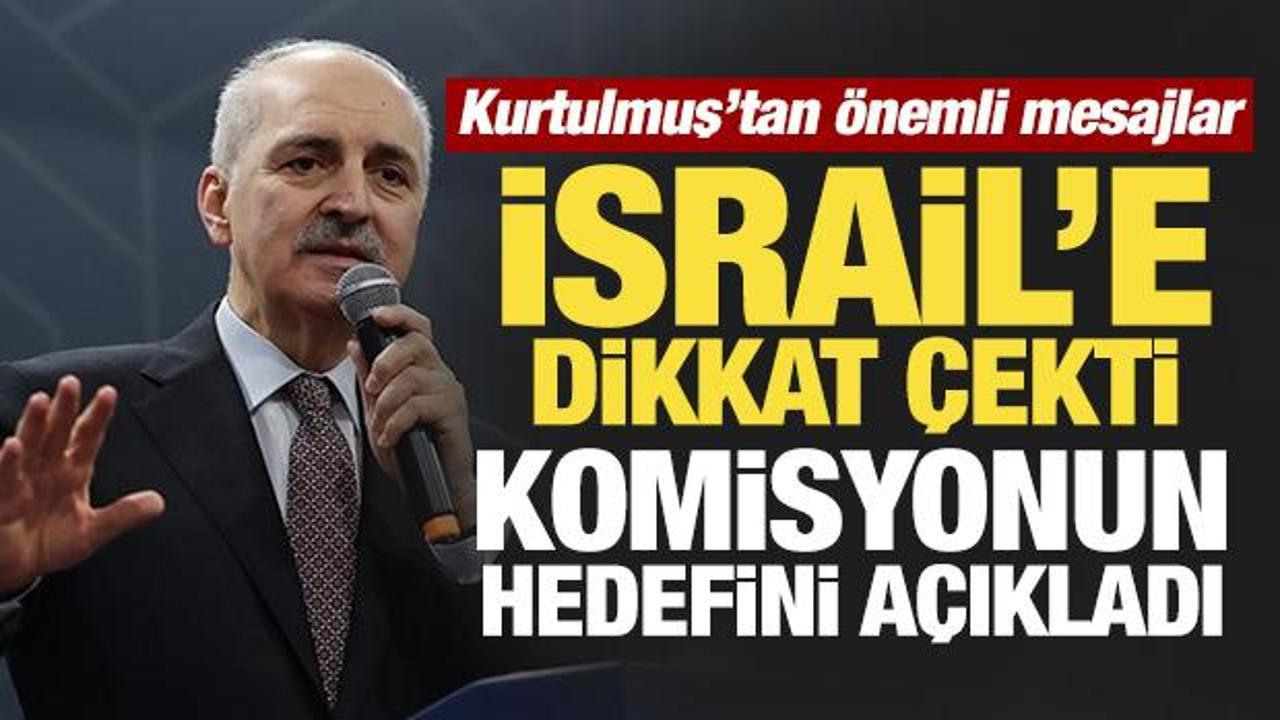 Kurtulmuş'tan önemli mesajlar: İsrail'e dikkat çekti, komisyonun hedefini açıkladı!
