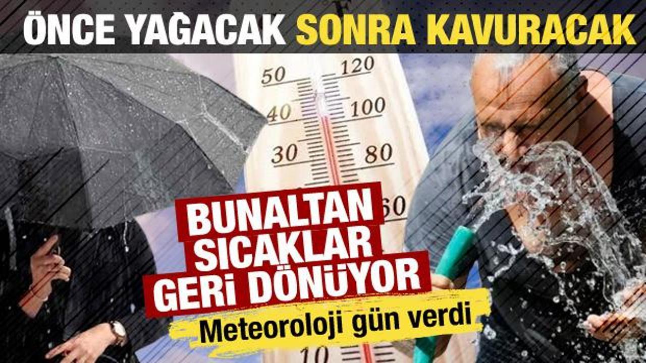 Önce yağmur sonra güneş! Meteoroloji tarih verdi: Bunaltan sıcaklar geri dönüyor