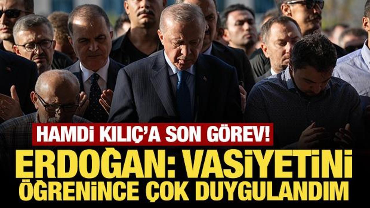 SON DAKİKA: Hamdi Kılıç'a son görev! Erdoğan: 'Vasiyetini öğrenince çok duygulandım'
