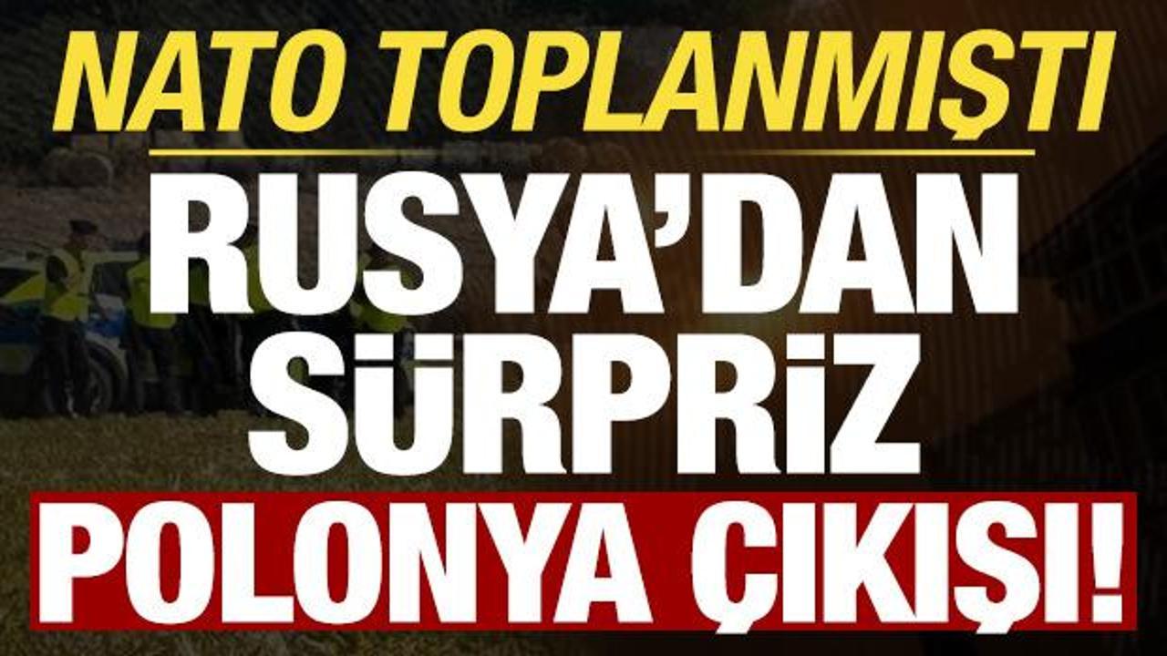 Son dakika: NATO toplanmıştı, Rusya'dan sürpriz Polonya açıklaması!