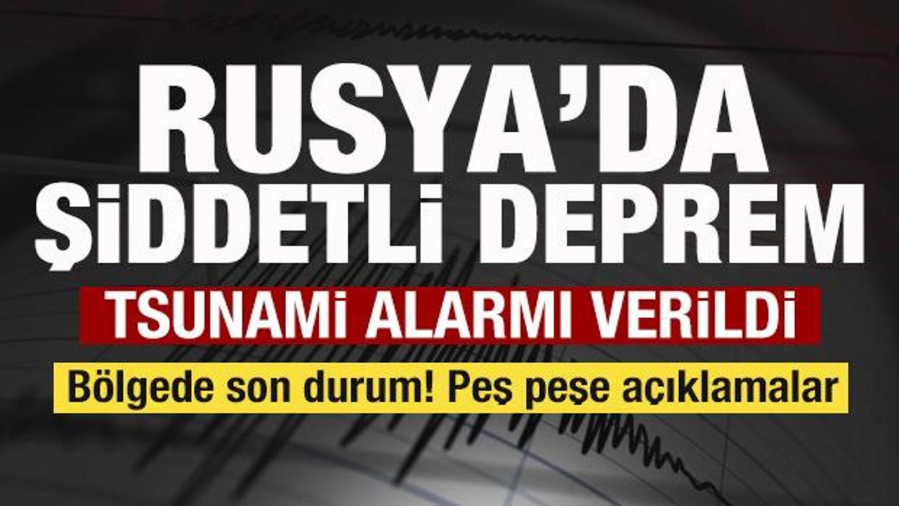 Son dakika: Rusya'da 7,4 b&uuml;y&uuml;kl&uuml;ğ&uuml;nde deprem! Tsunami uyarısı! Son dakika a&ccedil;ıklaması