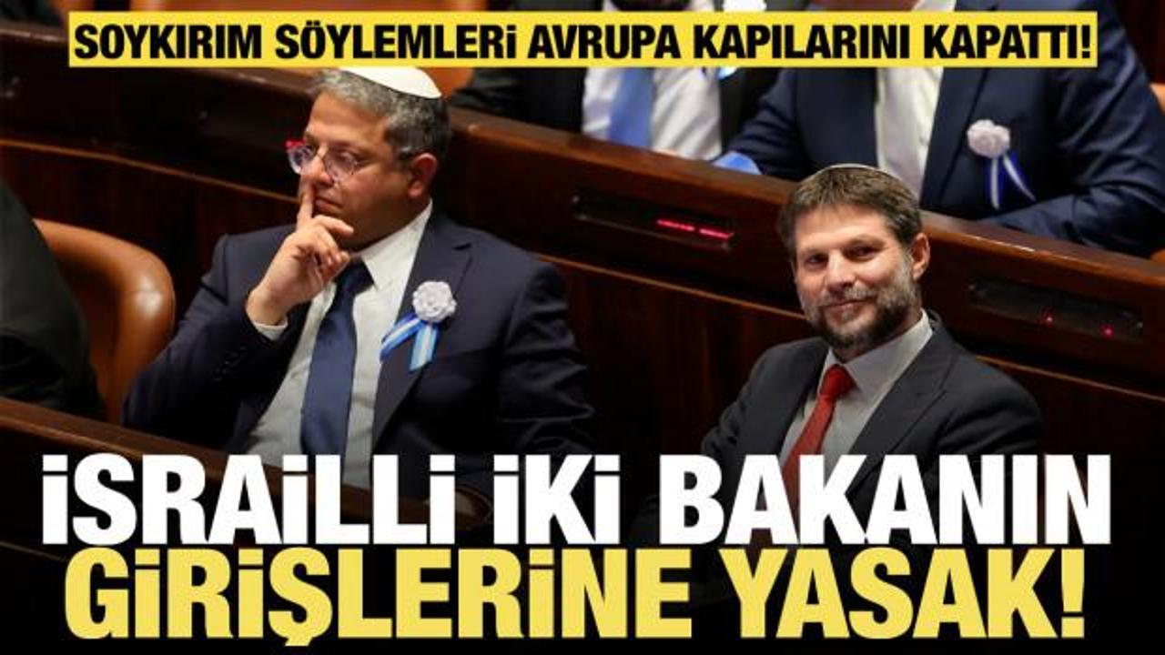 Soykırım söylemi Avrupa kapılarını kapattı! İsrailli iki bakanın girişlerine yasak! 