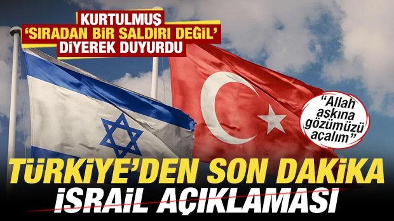 Türkiye'den son dakika İsrail açıklaması Kurtulmuş "Hepimizin gözünü açsın" deyip duyurdu