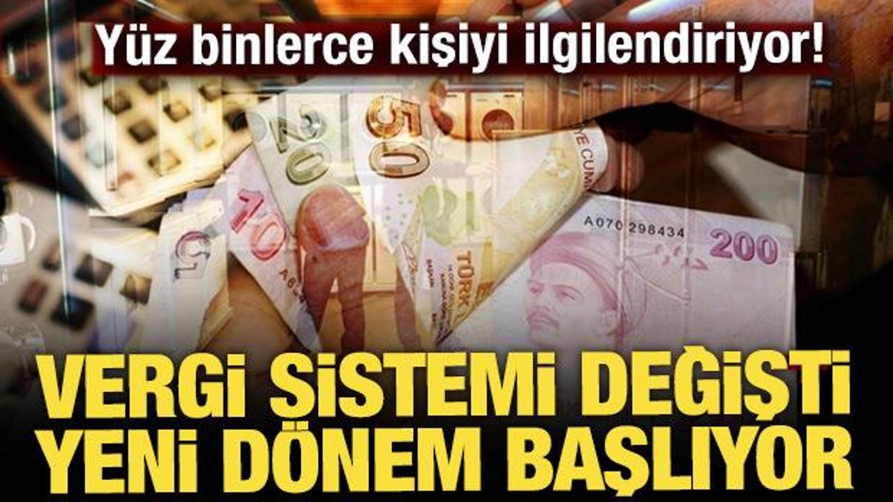 Y&uuml;z binlerce kişiyi ilgilendiriyor! Vergide yeni d&ouml;nem